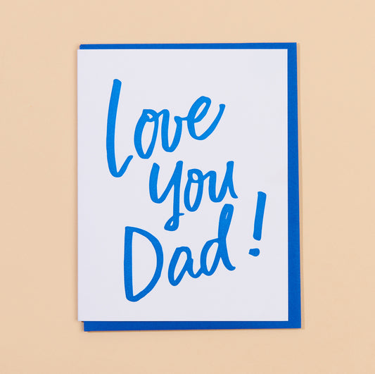 GREETING CARD : Love You Dad! - Greeting Card