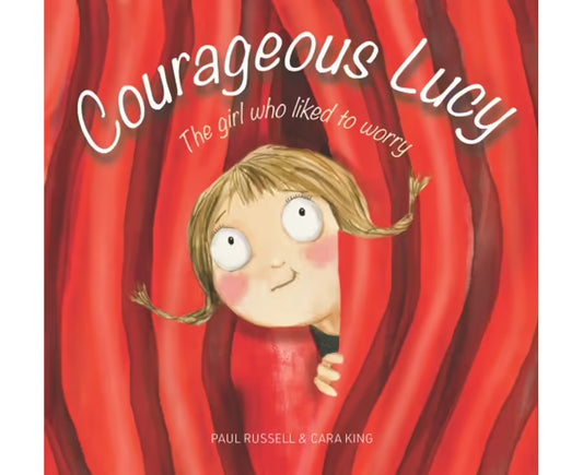 BOOKS: Courageous Lucy by Paul Russell & Cara King - Book