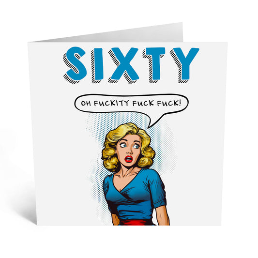 GREETING CARD : Sixty Oh Fuckity Fuck Fuck - Greeting Card
